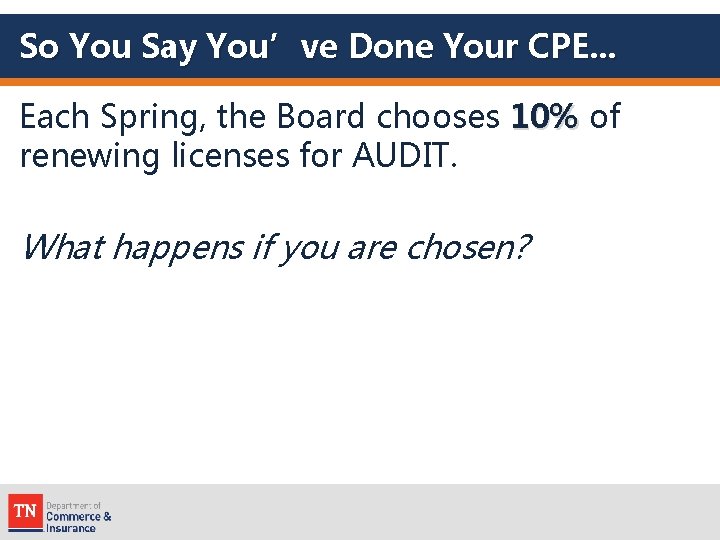 So You Say You’ve Done Your CPE. . . Each Spring, the Board chooses