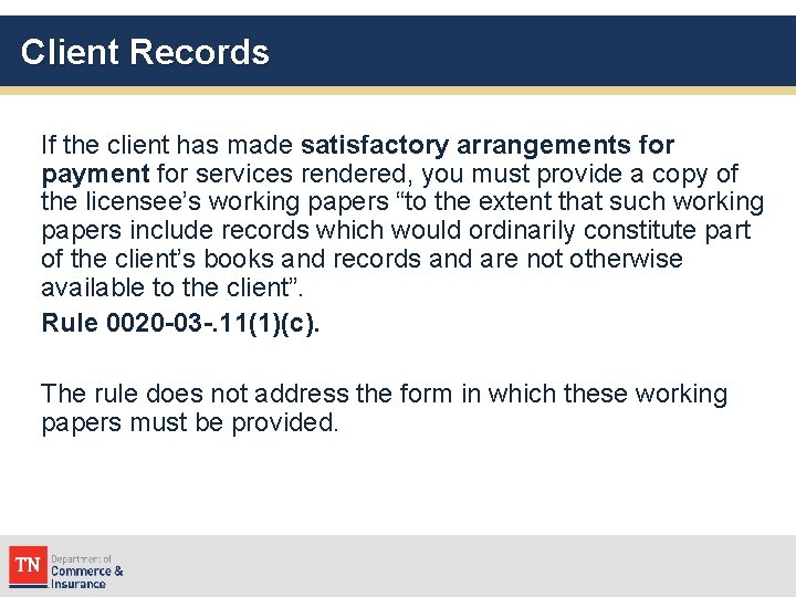 Client Records If the client has made satisfactory arrangements for payment for services rendered,