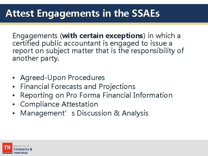 Attest Engagements in the SSAEs Engagements (with certain exceptions) in which a certified public