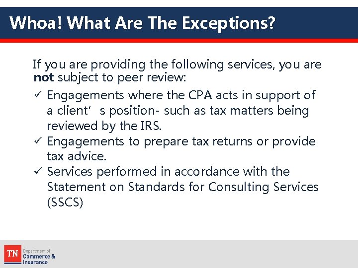 Whoa! What Are The Exceptions? If you are providing the following services, you are
