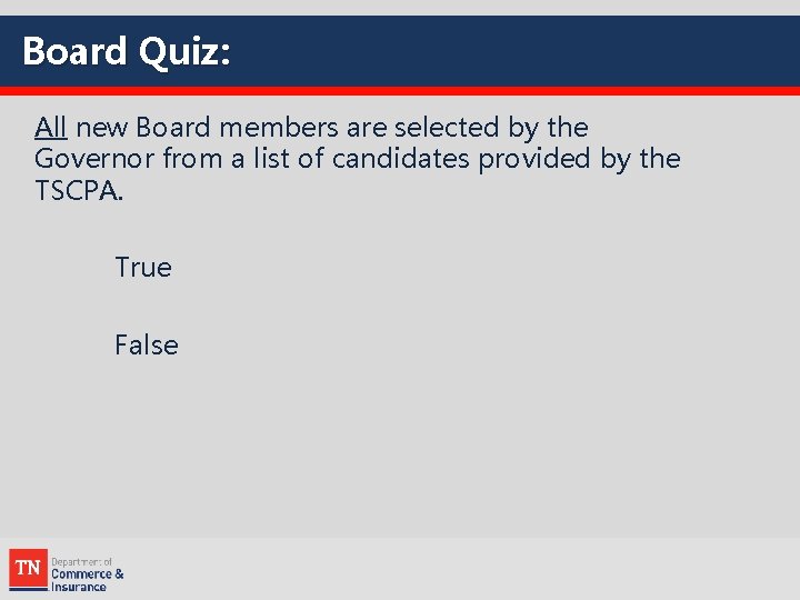 Board Quiz: All new Board members are selected by the Governor from a list