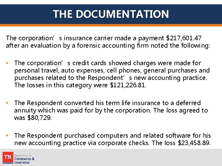 THE DOCUMENTATION The corporation’s insurance carrier made a payment $217, 601. 47 after an