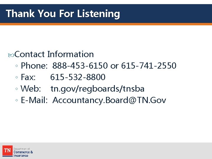 Thank You For Listening Contact ◦ ◦ Information Phone: 888 -453 -6150 or 615