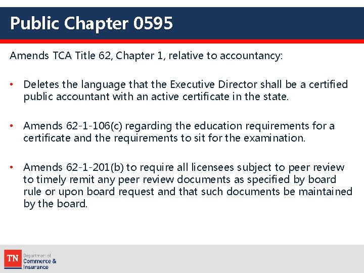 Public Chapter 0595 Amends TCA Title 62, Chapter 1, relative to accountancy: • Deletes