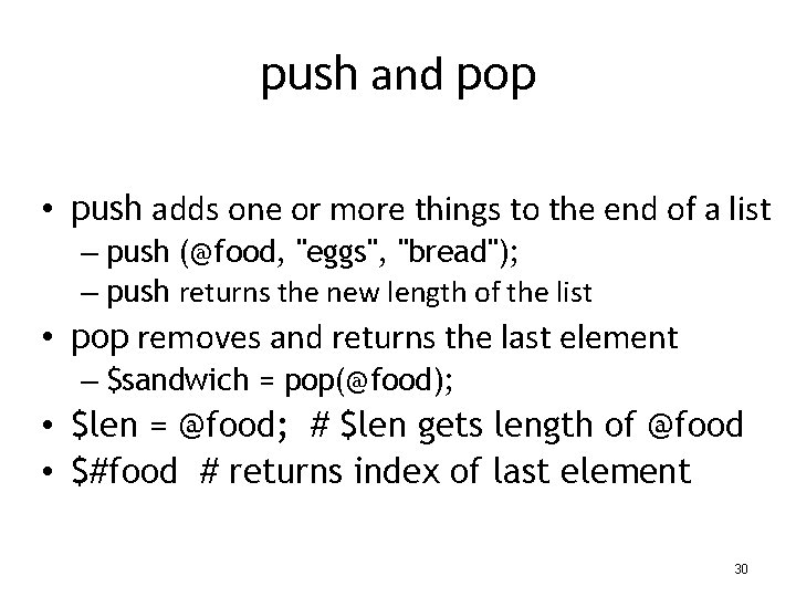 push and pop • push adds one or more things to the end of