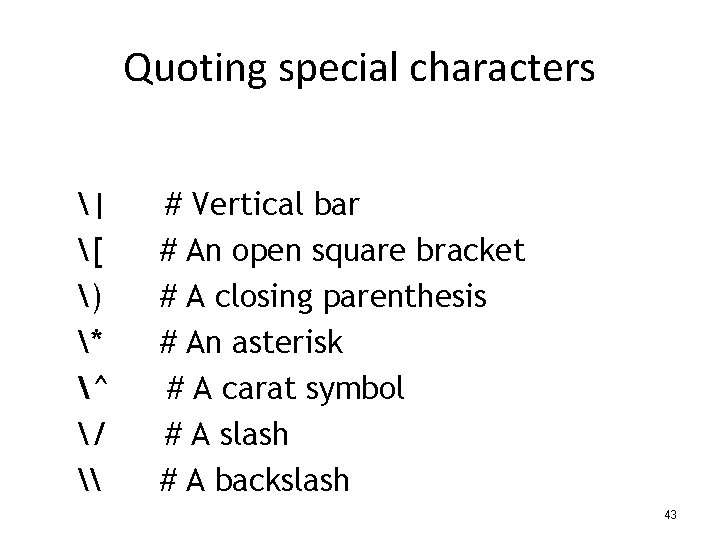 Quoting special characters | [ ) * ^ / \ # Vertical bar #