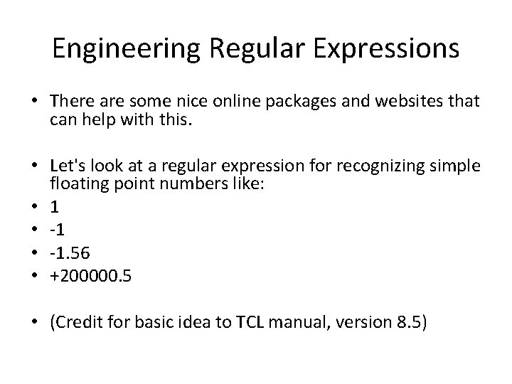 Engineering Regular Expressions • There are some nice online packages and websites that can