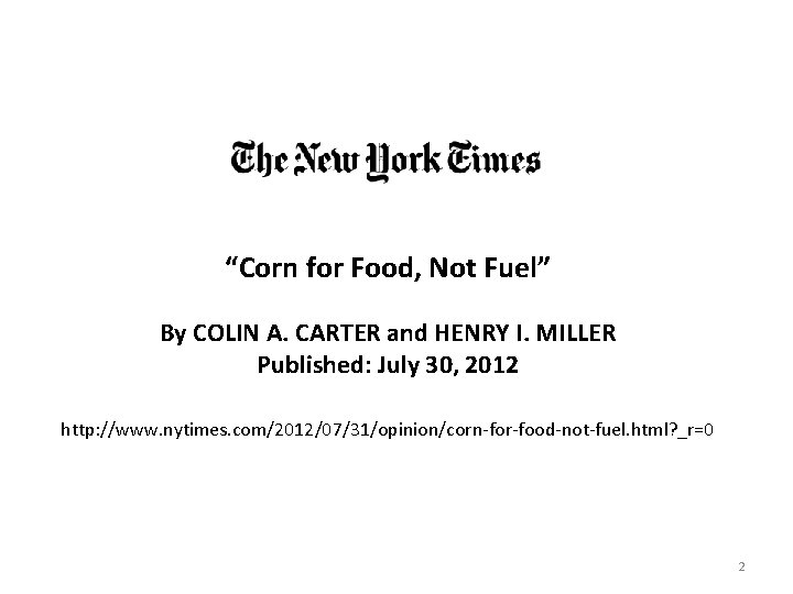 “Corn for Food, Not Fuel” By COLIN A. CARTER and HENRY I. MILLER Published: