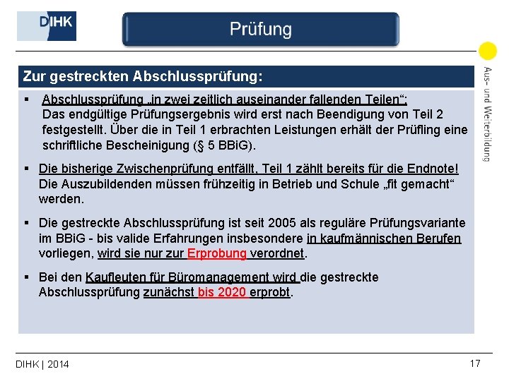 Zur gestreckten Abschlussprüfung: § Abschlussprüfung „in zwei zeitlich auseinander fallenden Teilen“: Das endgültige Prüfungsergebnis