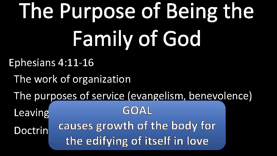 The Purpose of Being the Family of God Ephesians 4: 11 -16 The work