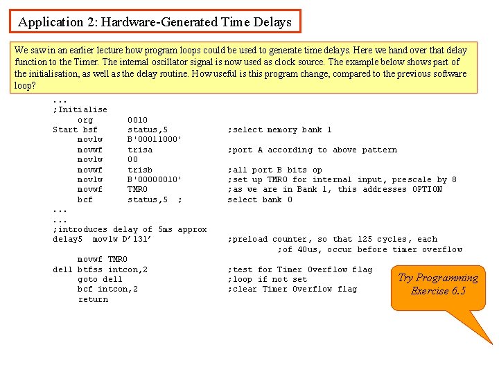 Application 2: Hardware-Generated Time Delays We saw in an earlier lecture how program loops