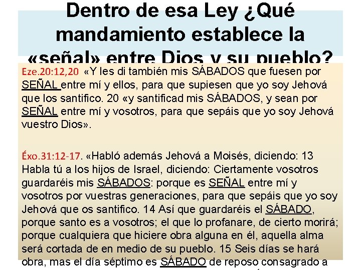 Dentro de esa Ley ¿Qué mandamiento establece la «señal» entre Dios y su pueblo?