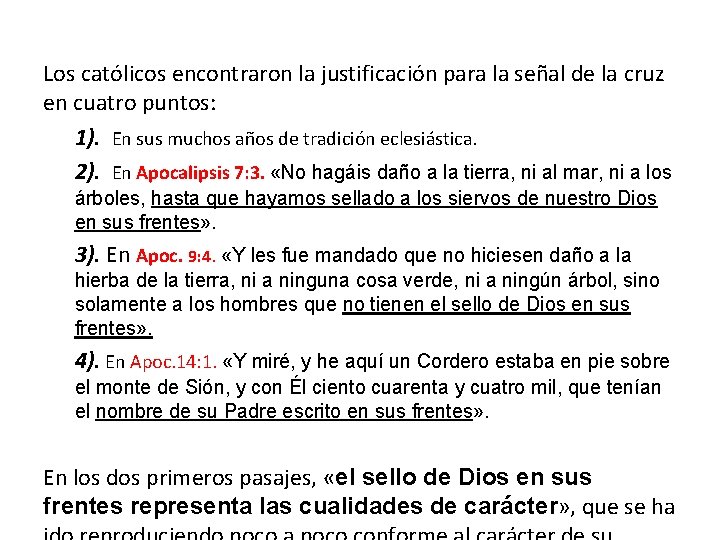 Los católicos encontraron la justificación para la señal de la cruz en cuatro puntos: