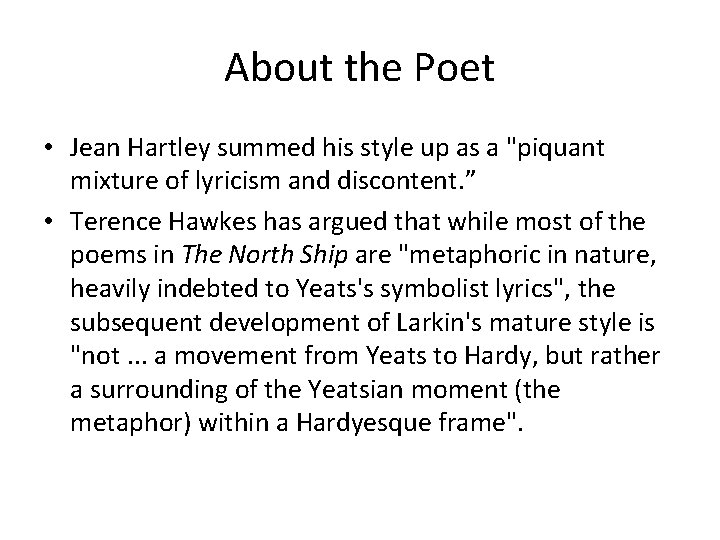 About the Poet • Jean Hartley summed his style up as a "piquant mixture