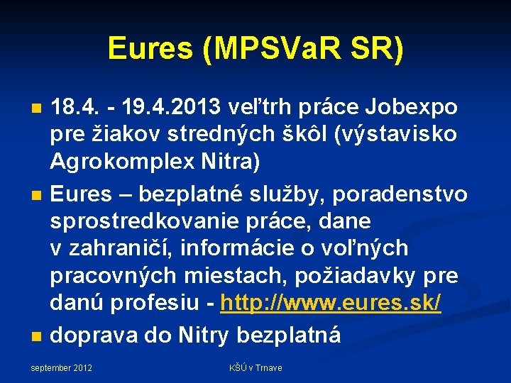 Eures (MPSVa. R SR) ( n n n 18. 4. - 19. 4. 2013