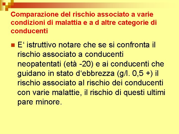 Comparazione del rischio associato a varie condizioni di malattia e a d altre categorie