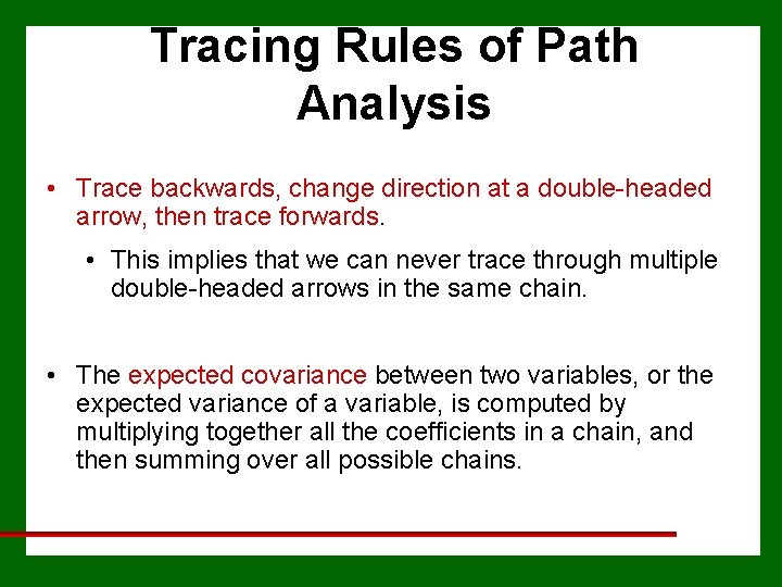Tracing Rules of Path Analysis • Trace backwards, change direction at a double-headed arrow,