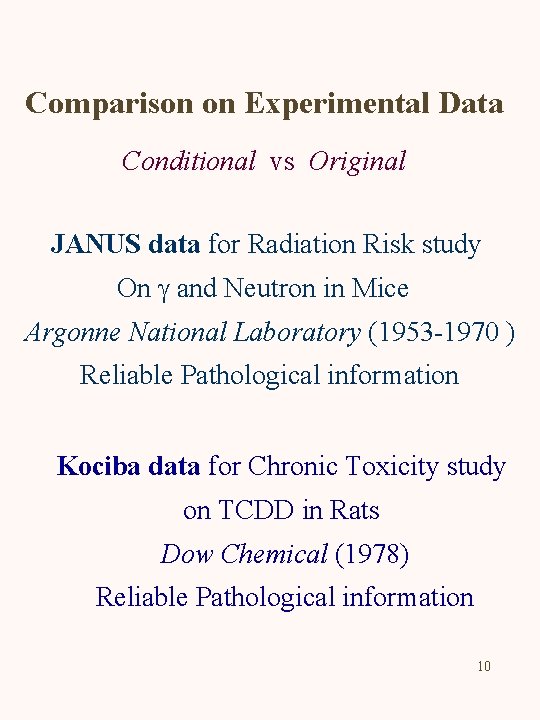 Comparison on Experimental Data Conditional vs Original JANUS data for Radiation Risk study On