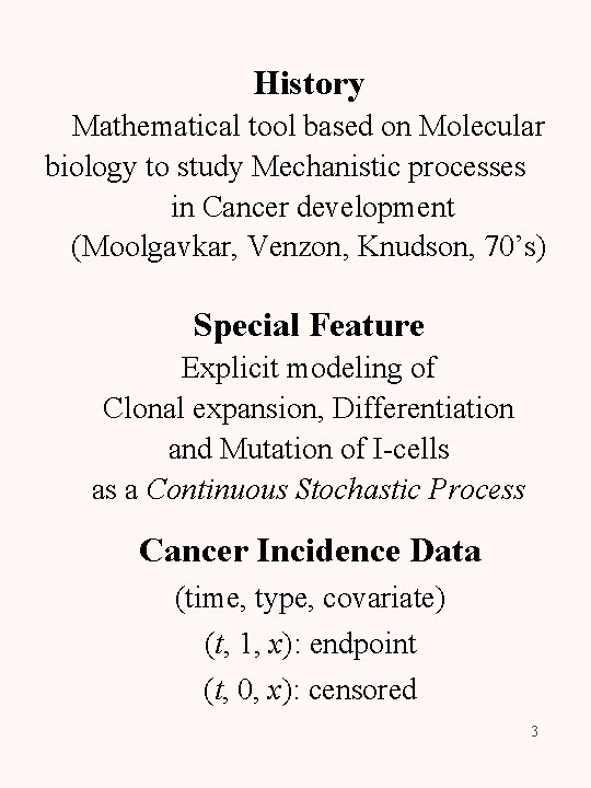 History Mathematical tool based on Molecular biology to study Mechanistic processes in Cancer development