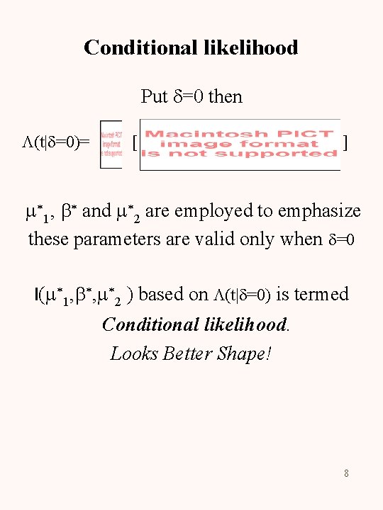 Conditional likelihood Put d=0 then L(t|d=0)= [ ] m*1, b* and m*2 are employed