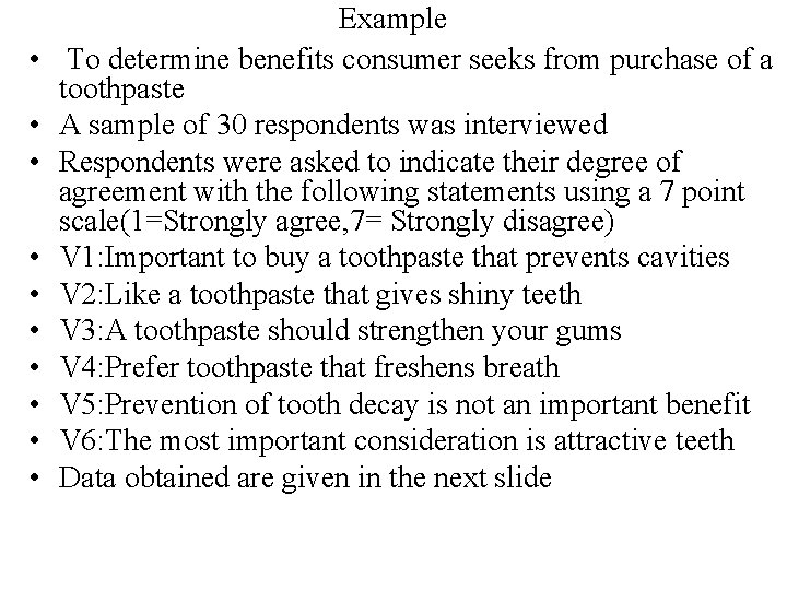  • • • Example To determine benefits consumer seeks from purchase of a