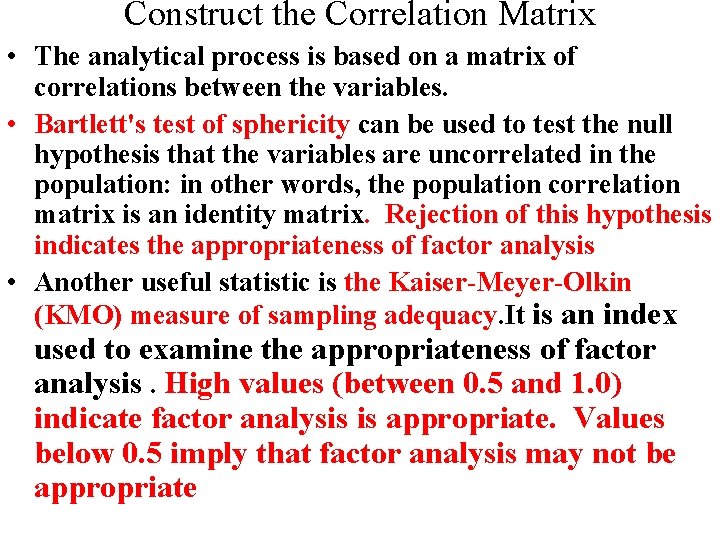Construct the Correlation Matrix • The analytical process is based on a matrix of