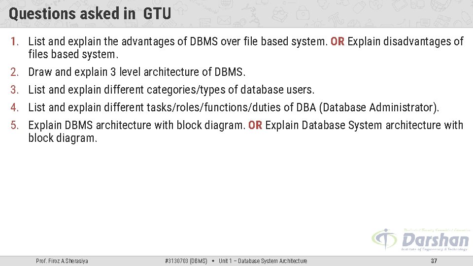 Questions asked in GTU 1. List and explain the advantages of DBMS over file