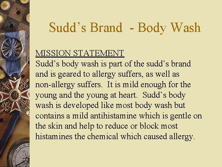 Sudd’s Brand - Body Wash MISSION STATEMENT Sudd’s body wash is part of the