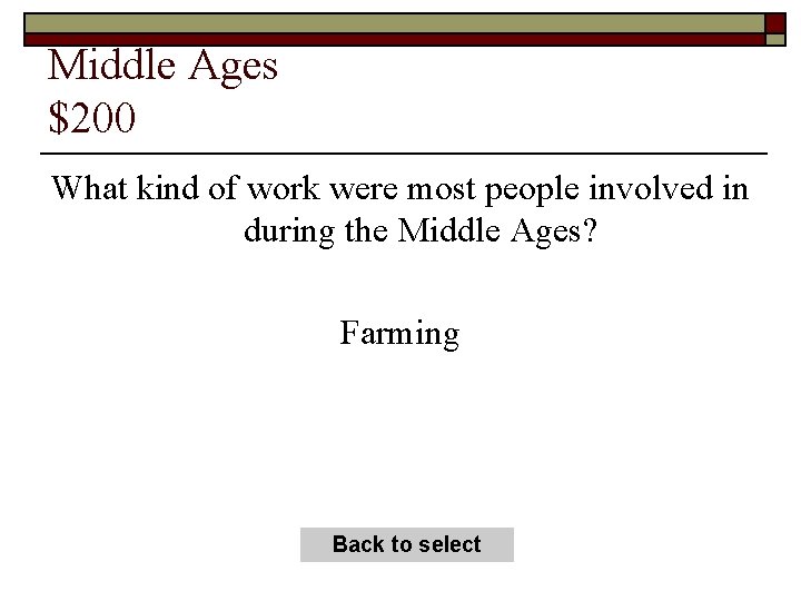 Middle Ages $200 What kind of work were most people involved in during the