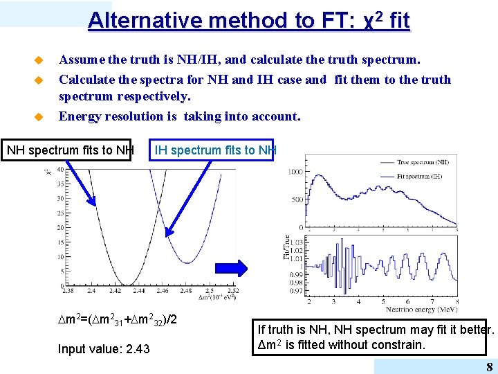 Alternative method to FT: χ2 fit u u u Assume the truth is NH/IH,