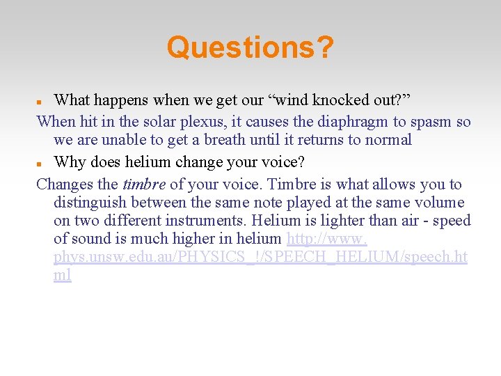 Questions? What happens when we get our “wind knocked out? ” When hit in