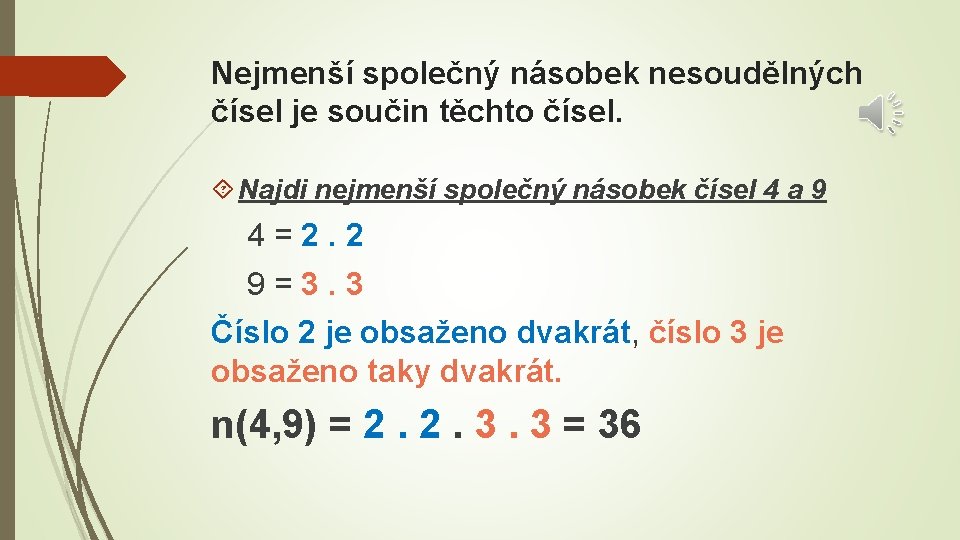 Nejmenší společný násobek nesoudělných čísel je součin těchto čísel. Najdi nejmenší společný násobek čísel