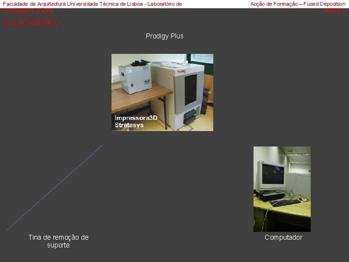 Faculdade de Arquitectura Universidade Técnica de Lisboa - Laboratório de Prototipagem Rápida Acção de