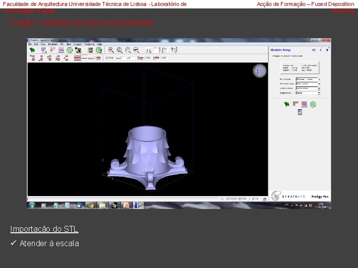 Faculdade de Arquitectura Universidade Técnica de Lisboa - Laboratório de Prototipagem Rápida Insight –
