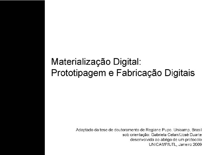 Faculdade de Arquitectura Universidade Técnica de Lisboa - Laboratório de Prototipagem Rápida Acção de