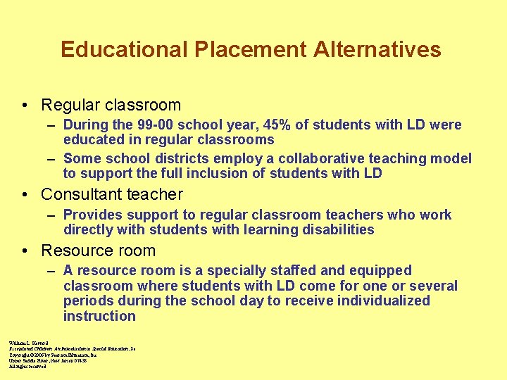 Educational Placement Alternatives • Regular classroom – During the 99 -00 school year, 45%