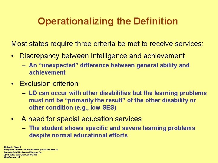 Operationalizing the Definition Most states require three criteria be met to receive services: •