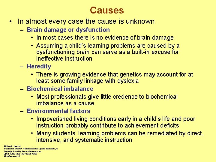 Causes • In almost every case the cause is unknown – Brain damage or
