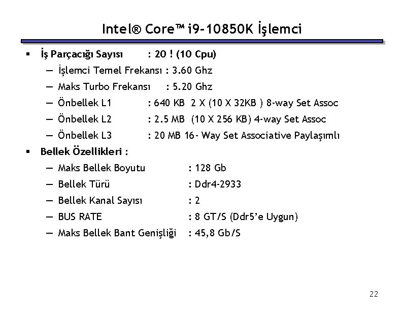 Intel® Core™ i 9 -10850 K İşlemci § İş Parçacığı Sayısı : 20 !