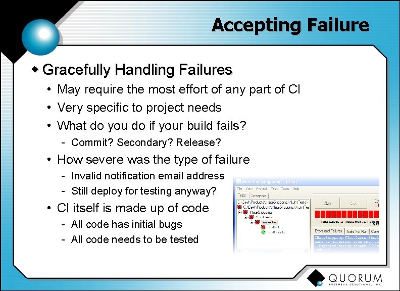 Accepting Failure w Gracefully Handling Failures • May require the most effort of any