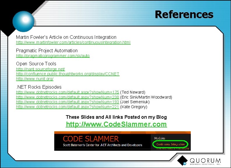 References Martin Fowler’s Article on Continuous Integration http: //www. martinfowler. com/articles/continuous. Integration. html Pragmatic
