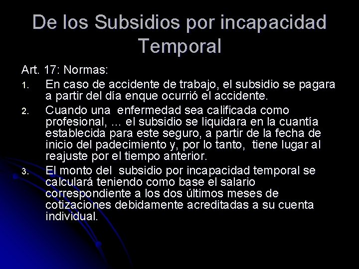 De los Subsidios por incapacidad Temporal Art. 17: Normas: 1. En caso de accidente