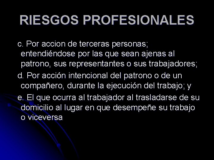 RIESGOS PROFESIONALES c. Por accion de terceras personas; entendiéndose por las que sean ajenas