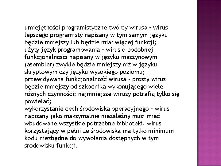 umiejętności programistyczne twórcy wirusa – wirus lepszego programisty napisany w tym samym języku będzie