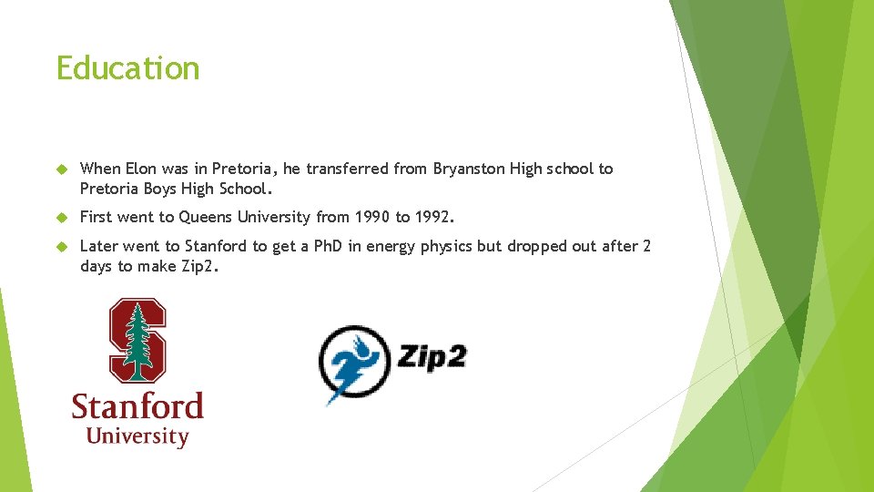 Education When Elon was in Pretoria, he transferred from Bryanston High school to Pretoria