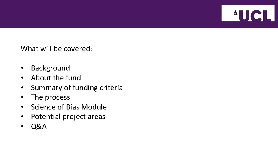 What will be covered: • • Background About the fund Summary of funding criteria