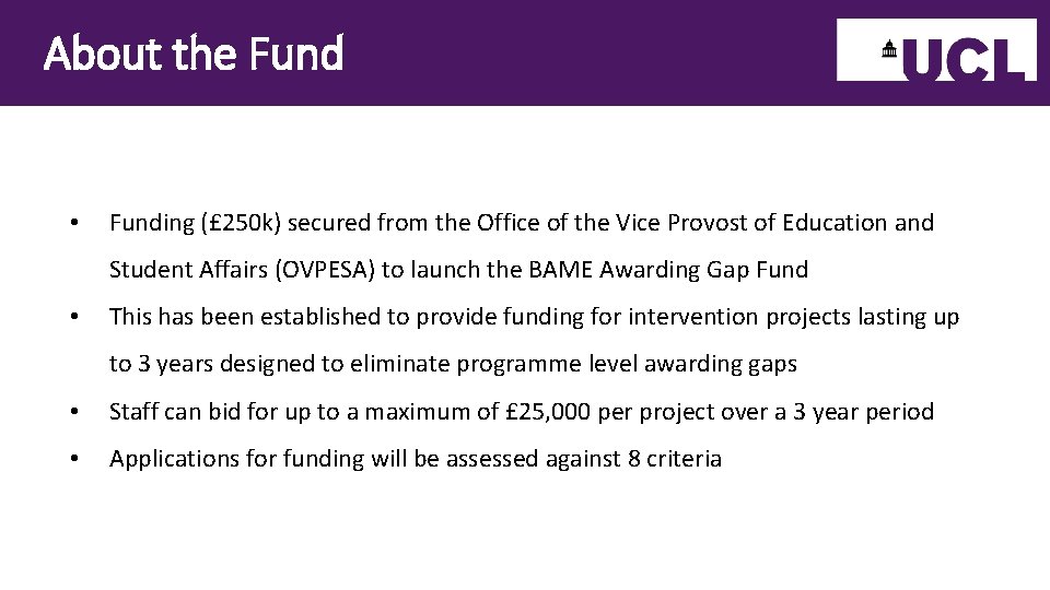 About the Fund • Funding (£ 250 k) secured from the Office of the