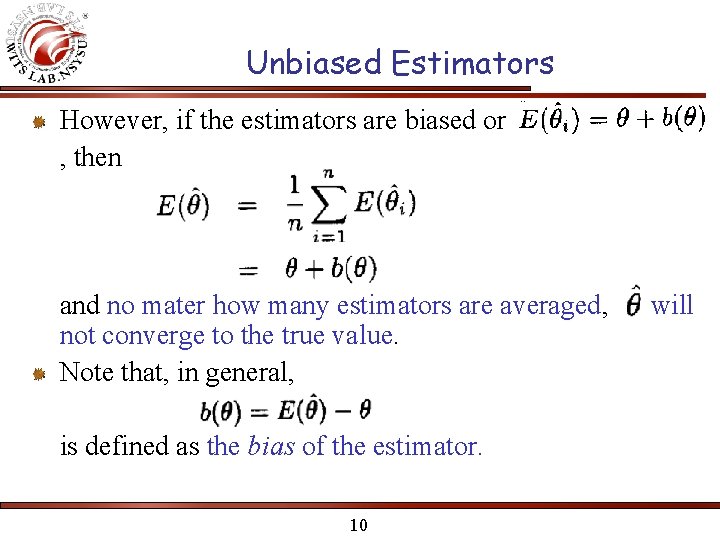 Unbiased Estimators However, if the estimators are biased or , then and no mater