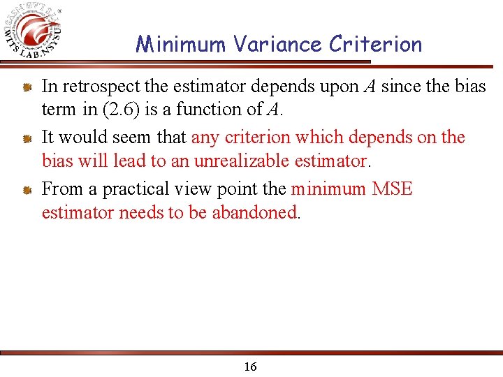 Minimum Variance Criterion In retrospect the estimator depends upon A since the bias term