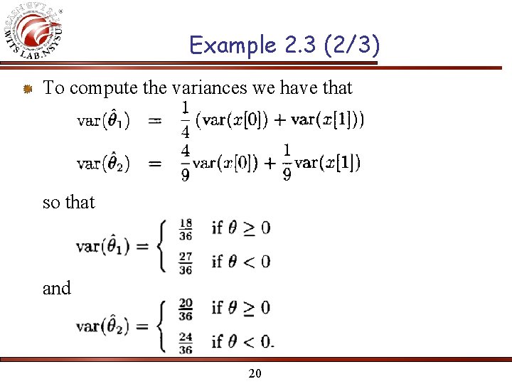 Example 2. 3 (2/3) To compute the variances we have that so that and
